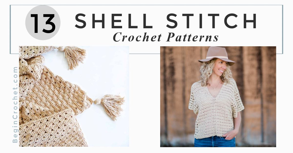 Shell Stitch Crochet Patterns (Beginner and Advanced) - Begin Crochet